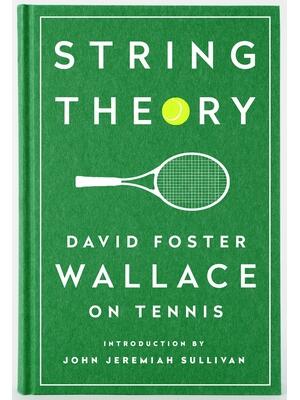 String Theory: David Foster Wallace on Tennis: A Library of America Special Publication - Boganto