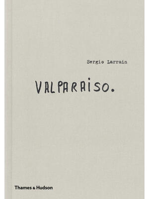 Sergio Larrain : Valparaíso - Boganto