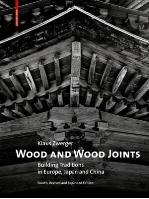 Wood and Wood Joints : Building Traditions of Europe, Japan and China - Boganto