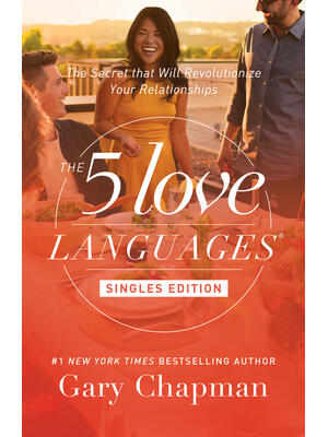 The 5 Love Languages Singles Edition: The Secret That Will Revolutionize Your Relationships - Boganto