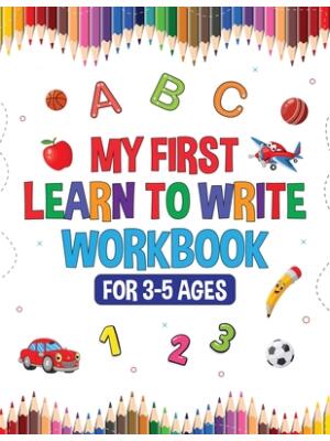 My First Learn to Write Workbook for Kids 3-5 : Learning Activities, Educational Toys! Interactive Games for Preschool Toddlers! Alphabet Tracing, Animals and Objects to Color and Learn! - Boganto