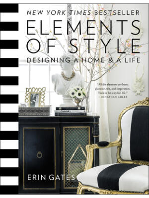 Elements of Style : Designing a Home and a Life