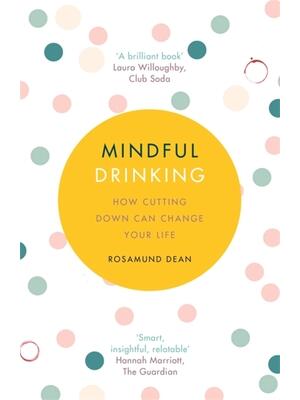 Mindful Drinking : How Cutting Down Can Change Your Life - Boganto