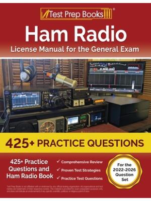 Ham Radio License Manual for the General Exam : 425+ Practice Questions and Ham Radio Book [For the 2022-2026 Question Set] - Boganto