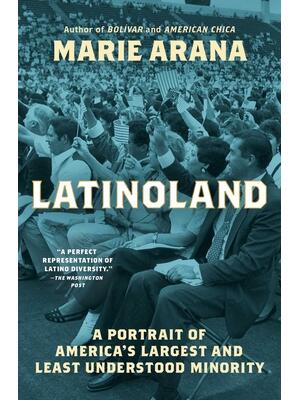 Latinoland : A Portrait of America's Largest and Least Understood Minority - Boganto