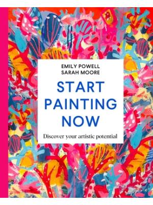 Start Painting Now: Discover Your Artistic Potential - Boganto