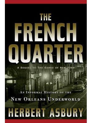 The French Quarter: An Informal History of the New Orleans Underworld - Boganto