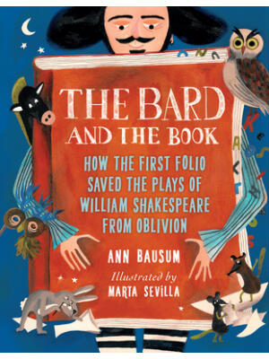 The Bard and the Book: How the First Folio Saved the Plays of William Shakespeare from Oblivion - Boganto