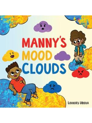 Manny's Mood Clouds : A Story about Moods and Mood Disorders - Boganto