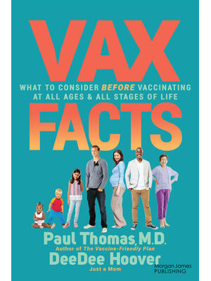 VAX Facts : What to Consider Before Vaccinating at All Ages & Stages of Life - Boganto