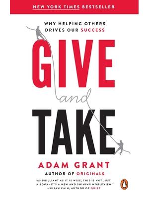 Give and Take: Why Helping Others Drives Our Success - Boganto