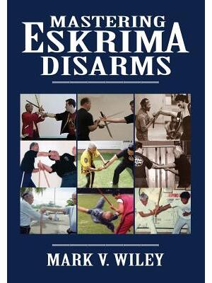 Mastering Eskrima Disarms - Boganto