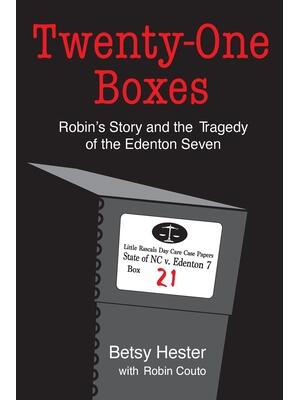 Twenty-One Boxes: Robin's Story and the Tragedy of the Edenton Seven - Boganto