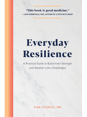 Everyday Resilience: A Practical Guide to Build Inner Strength and Weather Life's Challenges - Boganto