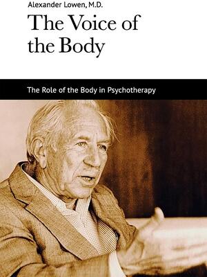 The Voice of the Body: The Role of the Body in Psychotherapy - Boganto