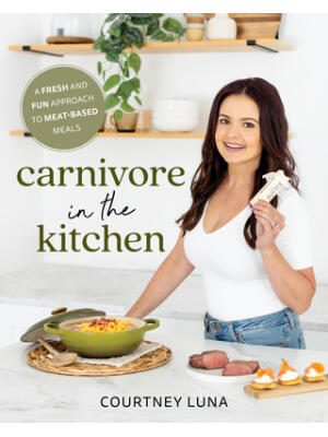 Carnivore in the Kitchen : A Fresh and Fun Approach to Meat-Based Meals - Boganto