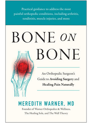 Bone on Bone: An Orthopedic Surgeon's Guide to Avoiding Surgery and Healing Pain Naturally - Boganto