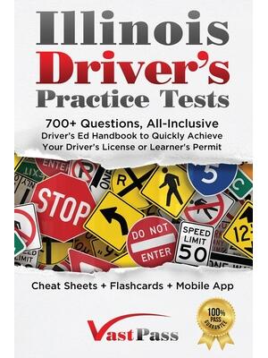 Illinois Driver's Practice Tests: 700+ Questions, All-Inclusive Driver's Ed Handbook to Quickly achieve your Driver's License or Learner's Permit (Che - Boganto
