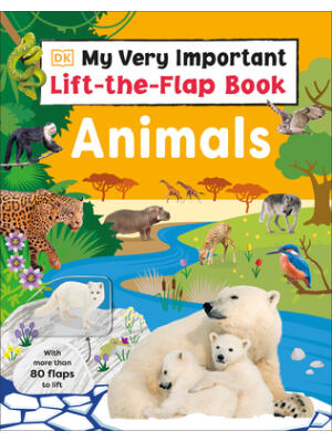 My Very Important Lift-The-Flap Book: Animals: With More Than 80 Flaps to Lift - Boganto