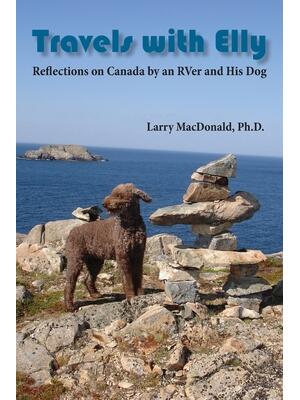 Travels with Elly : Reflections on Canada by an RVer and His Dog - Boganto