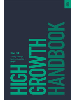 High Growth Handbook : Scaling Startups from 10 to 10,000 People