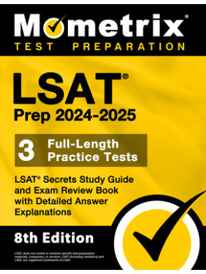 LSAT Prep 2024-2025 - 3 Full-Length Practice Tests, LSAT Secrets Study Guide and Exam Review Book with Detailed Answer Explanations: [8th Edition] - Boganto