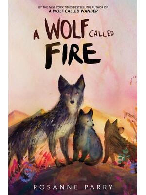 A Wolf Called Fire : A Voice of the Wilderness Novel - Boganto