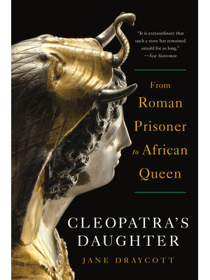 Cleopatra's Daughter : From Roman Prisoner to African Queen - Boganto