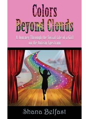 Colors Beyond Clouds : A Journey Through the Social Life of a Girl on the Autism Spectrum - Boganto