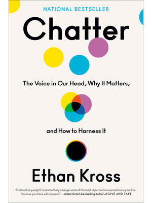 Chatter : The Voice in Our Head, Why It Matters, and How to Harness It - Boganto