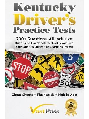 Kentucky Driver's Practice Tests: 700+ Questions, All-Inclusive Driver's Ed Handbook to Quickly achieve your Driver's License or Learner's Permit (Che - Boganto