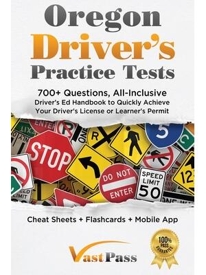 Oregon Driver's Practice Tests: 700+ Questions, All-Inclusive Driver's Ed Handbook to Quickly achieve your Driver's License or Learner's Permit (Cheat - Boganto