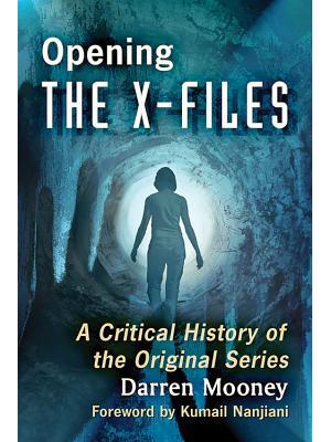 Opening The X-Files : A Critical History of the Original Series - Boganto