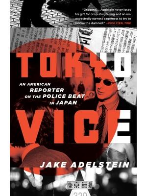 Tokyo Vice: An American Reporter on the Police Beat in Japan - Boganto