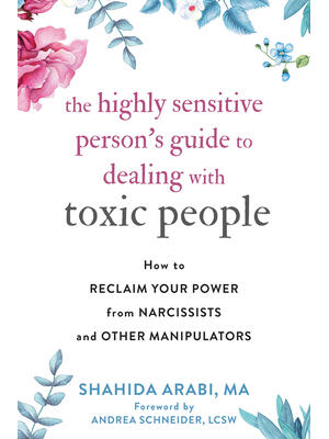 The Highly Sensitive Person's Guide to Dealing with Toxic People: How to Reclaim Your Power from Narcissists and Other Manipulators - Boganto
