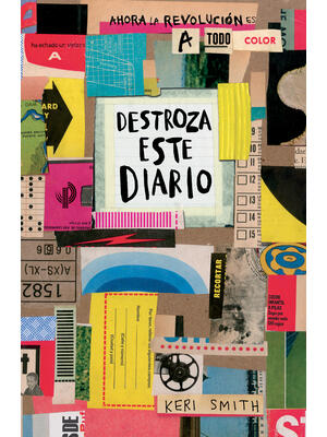 Destroza Este Diario. Ahora a Todo Color / Wreck This Journal. Now in Color - Boganto