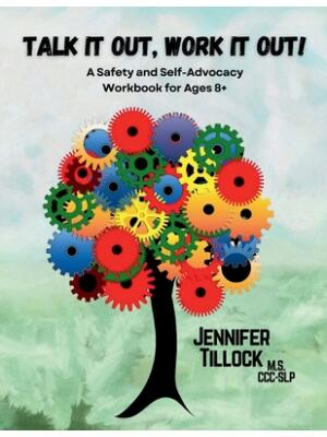 Talk It Out, Work It Out! A Safety and Self-Advocacy Workbook for Ages 8+ : Interactive Scenarios for School, Home, and the World - Boganto