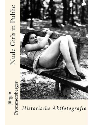 Nude Girls in Public : Historische Aktfotografie - Boganto