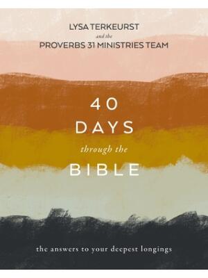 40 Days Through the Bible: The Answers to Your Deepest Longings - Boganto
