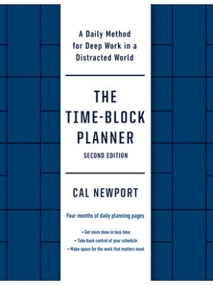 The Time-Block Planner (Second Edition): A Daily Method for Deep Work in a Distracted World - Boganto