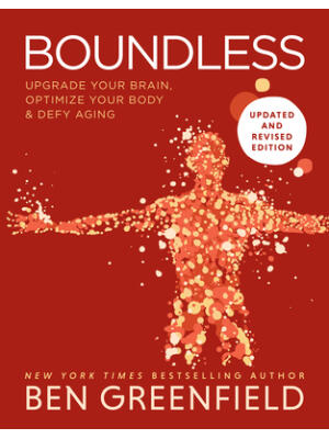 Boundless : Upgrade Your Brain, Optimize Your Body & Defy Aging (Updated and Revised) - Boganto