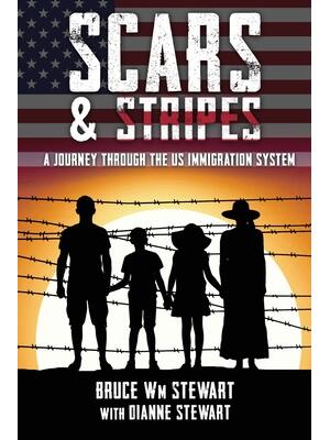 Scars and Stripes : A Journey through the US Immigration System - Boganto