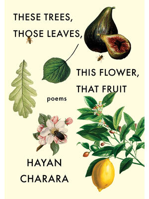 These Trees, Those Leaves, This Flower, That Fruit : Poems - Boganto