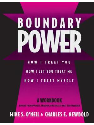 Boundary Power: How I Treat You, How I Let You Treat Me, How I Treat Myself - Boganto