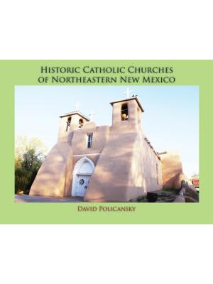 Historic Catholic Churches of Northeastern New Mexico (Softcover) - Boganto
