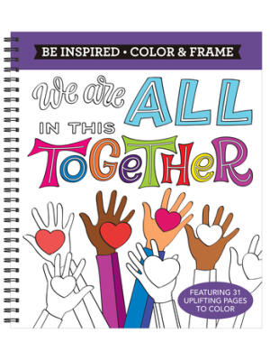 Color & Frame - Be Inspired: We Are All in This Together (Adult Coloring Book) - Boganto