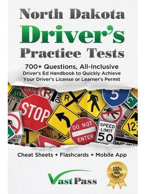 North Dakota Driver's Practice Tests : 700+ Questions, All-Inclusive Driver's Ed Handbook to Quickly achieve your Driver's License or Learner's Permit (Cheat Sheets + Digital Flashcards + Mobile App) - Boganto