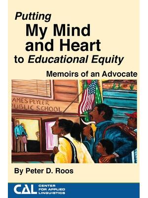 Putting my Mind and Heart to Educational Equity : Memoirs of an Advocate - Boganto