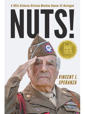 Nuts! A 101st Airborne Division Machine Gunner at Bastogne - Boganto