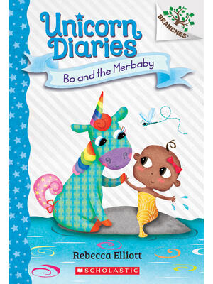 Bo and the Merbaby: A Branches Book (Unicorn Diaries #5): Volume 5 - Boganto